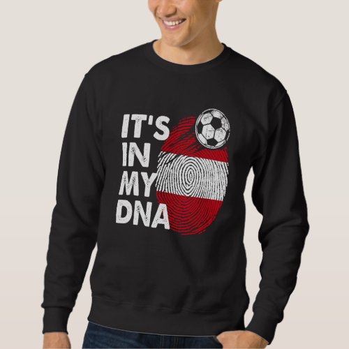 Austria In My Dna Austrian Flag Team Austria Sweatshirt