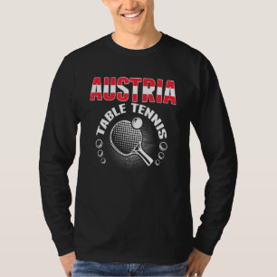 Austria Table Tennis   Support Austrian Ping Pong  T-Shirt