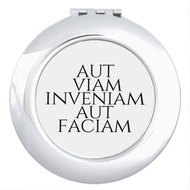 Aut Viam Inveniam Aut Faciam Compact Mirror (Front)