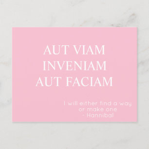 Aut Viam Inveniam Aut Faciam Postcard – Pink