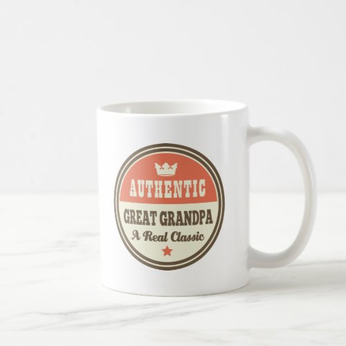 Authentic Great Grandpa A Real Classic Coffee Mug