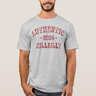 AUTHENTIC HILLBILLY 2024 T-Shirt