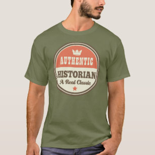 Authentic Historian (Funny) Gift T-Shirt