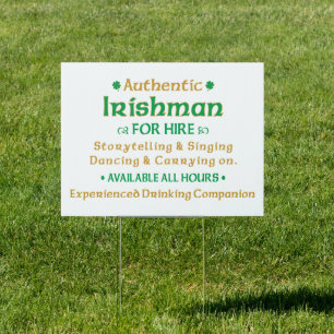 Authentic Irishman For Hire Funny Yard Sign