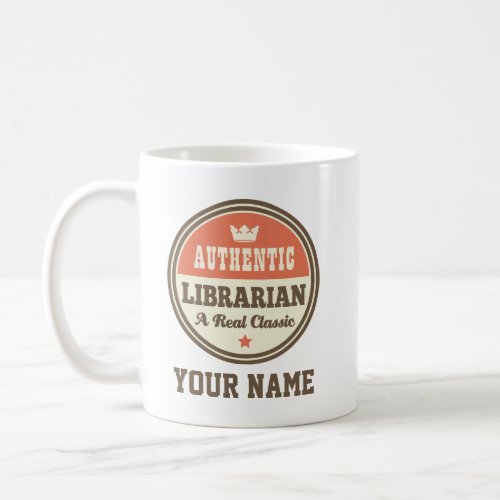Authentic Librarian Funny Personalized Coffee Mug