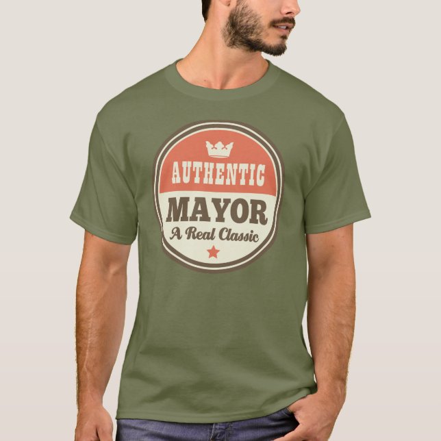 Authentic Mayor (Funny) Gift T-Shirt (Front)