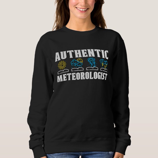 Authentic Meteorologist Weather Science Forecast M Sweatshirt (Front)