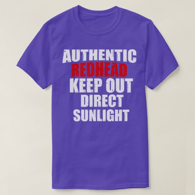 Authentic Redhead Keep Out Direct Sunlight Quotes  T-Shirt (Design Front)
