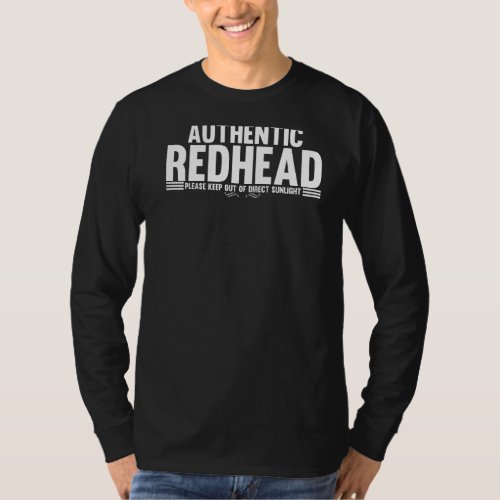 Authentic Redhead Please Keep Out Of Direct Sunlig T_Shirt