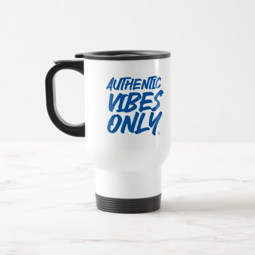 Authentic Vibes Only Epic Slogan Design Travel Mug