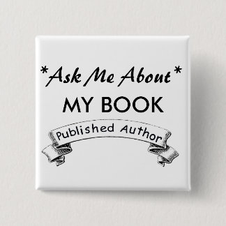 Author: Ask Me about my BOOK Pinback Button