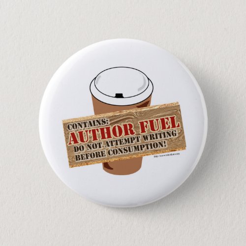 Author Fuel Writing Coffee Motto Button