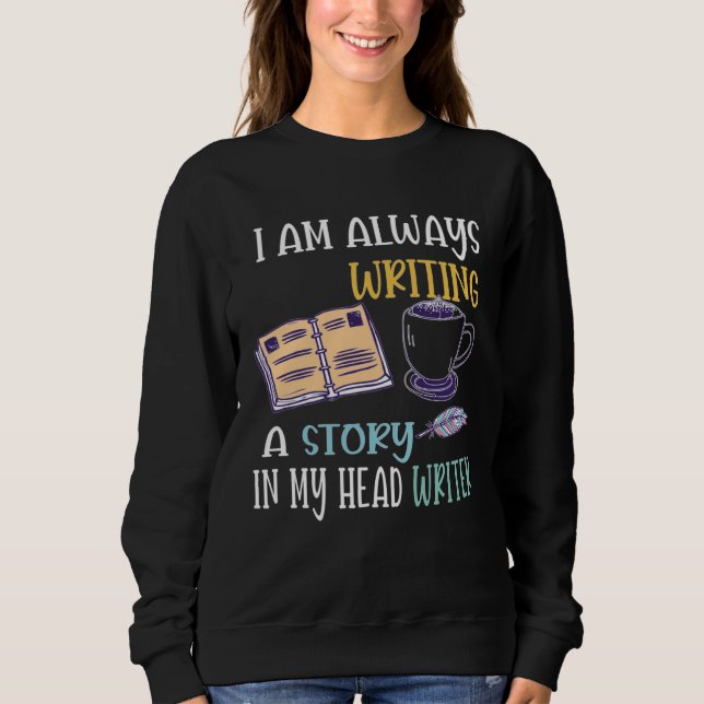Author Journalist Teacher Writing Content Creator  Sweatshirt (Front)