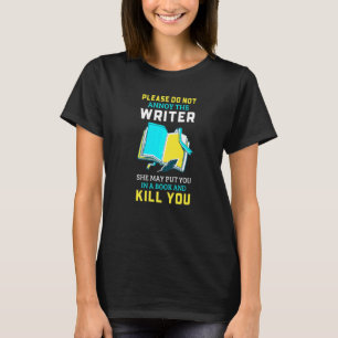 Author Please Do Not Annoy The Writer T-Shirt