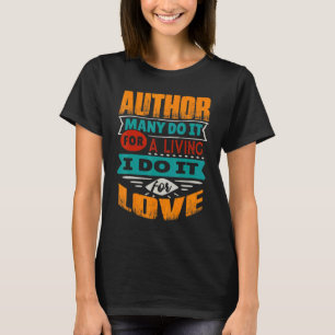 Author Quote I Am Echocardiographer For Love T-Shirt