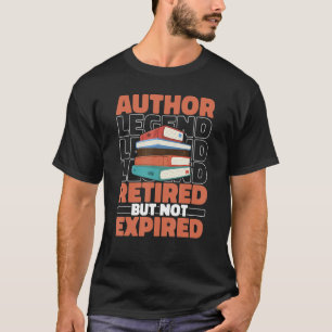 Author Retired Novelist Poetry Book Writer T-Shirt