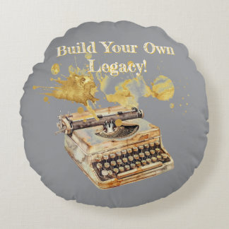 Author’s Typewriter "Build Your Own Legacy" Round Pillow