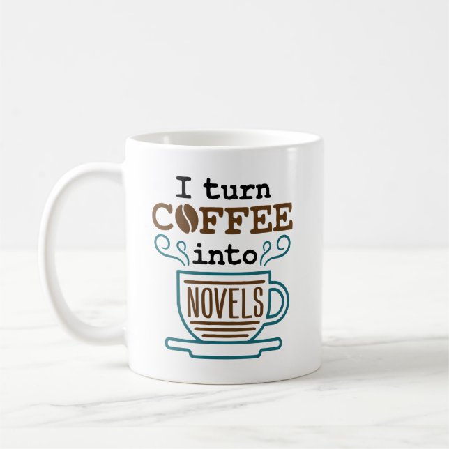 Author Writer Novelist I Turn Coffee Into Novels Coffee Mug (Left)