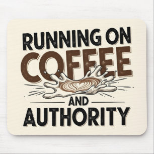 Authority and Coffee Typography Quote Office Mouse Pad