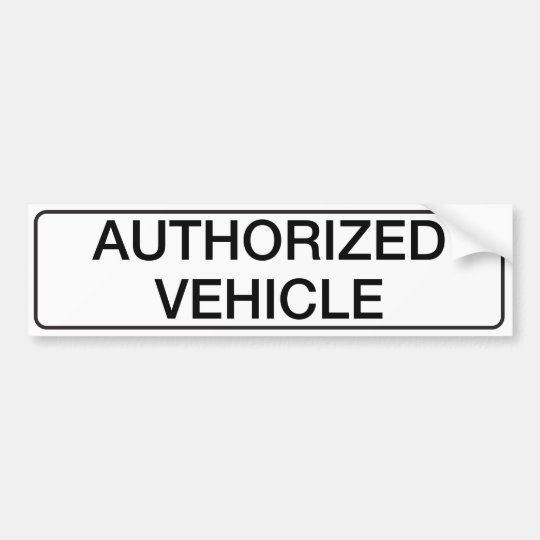 Authorized Vehicle Bumper Sticker | Zazzle.com