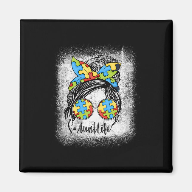 Autie Aunt Life Autism Awareness Messy Bun Bleache Magnet (Front)