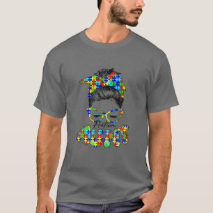 Autie Aunt Life Autism Awareness Messy Bun Girl Mo T-Shirt