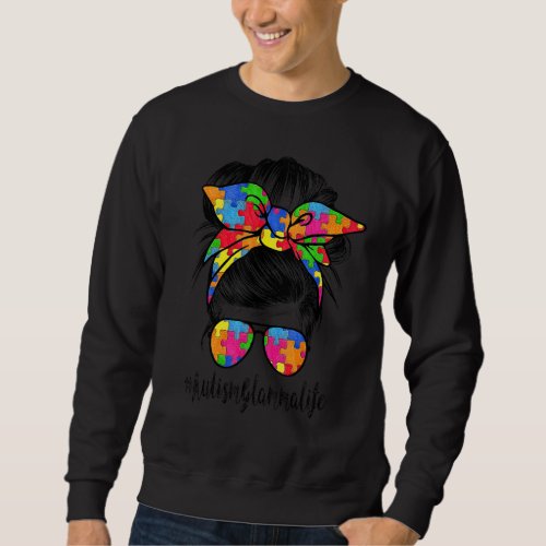 Autie Glamma Life Autism Awareness Messy Bun Mothe Sweatshirt