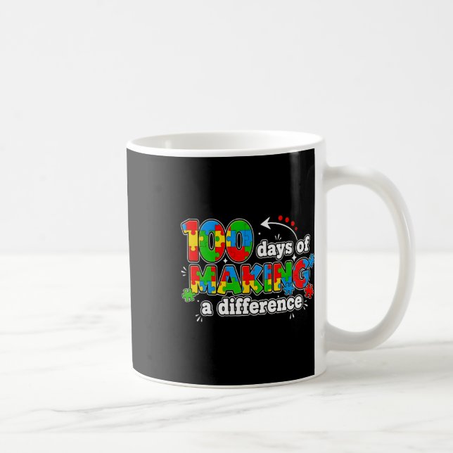 Autism 100 Days Of Making A Difference Funny Teach Coffee Mug (Right)