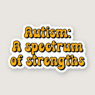 Autism: A spectrum of strengths Yellow  Sticker