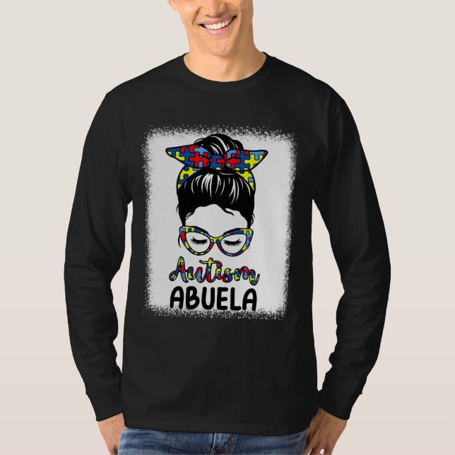 Autism Abuela Messy Bun Bleached Autism Awareness T-Shirt (Front)
