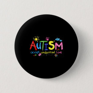 Autism Accept Understand Love Autism Awareness 1 Button