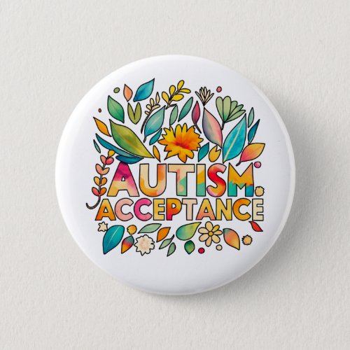 Autism Acceptance Colorful Flowers Button