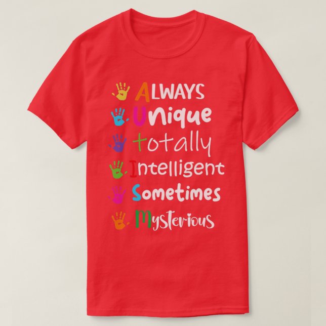 Autism Always Unique Totall Intelligent Sometimes  T-Shirt (Design Front)