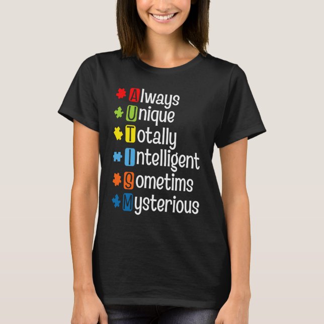Autism Always Unique Totally Intelligent Sometime  T-Shirt (Front)