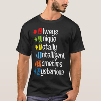 Autism Always Unique Totally Intelligent Sometime  T-Shirt