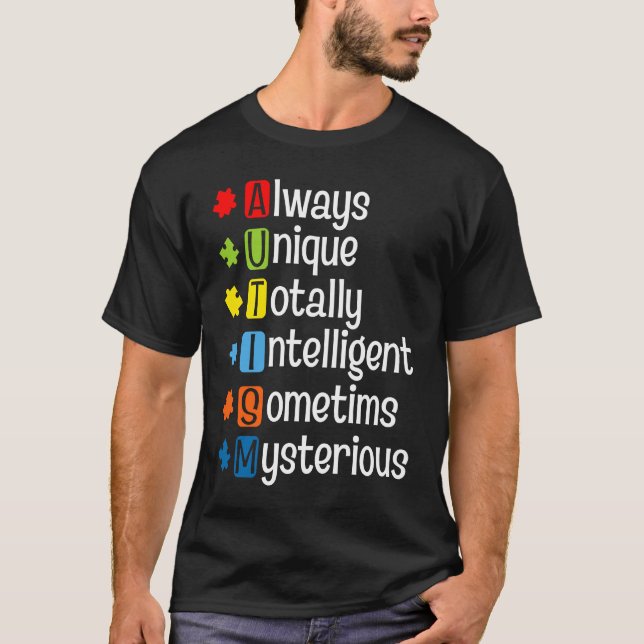 Autism Always Unique Totally Intelligent Sometime  T-Shirt (Front)