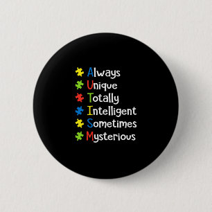 Autism Always Unique Totally Intelligent Sometimes Button
