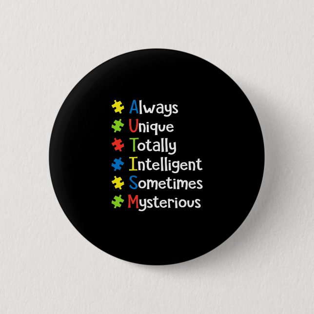Autism Always Unique Totally Intelligent Sometimes Button (Front)