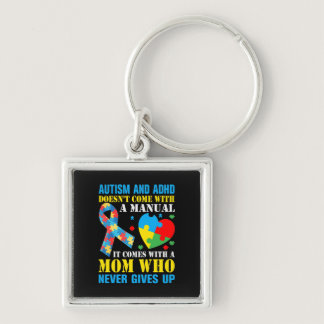 Autism And ADHD Doesn't Come With A Manual It Come Keychain