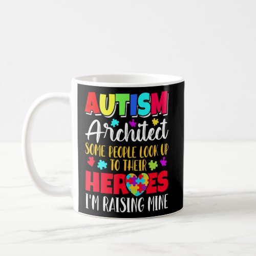 Autism Architect some people look to their heroes  Coffee Mug