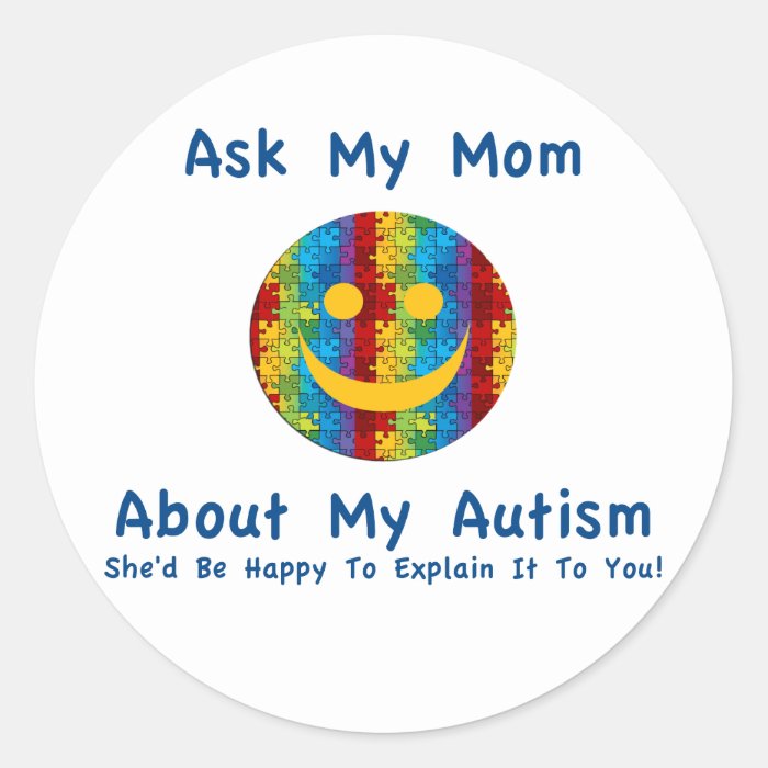 Autism Ask My Mom Round Sticker