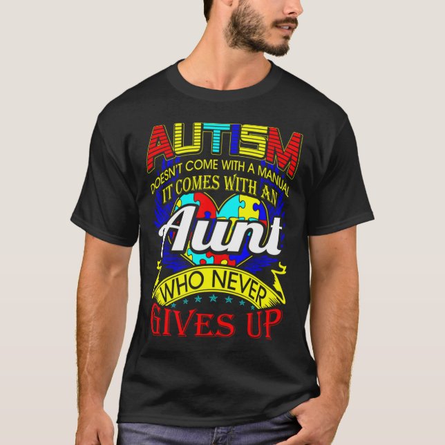 Autism Aunt Never Gives Up Awareness T-Shirt (Front)