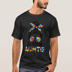 Autism Auntie Messy Bun Autism Awareness Aunt T-Shirt