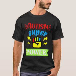 Autism Autism Super Power T-Shirt