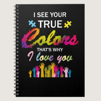 Autism Autistic I See Your True Colors Thats Why I Notebook