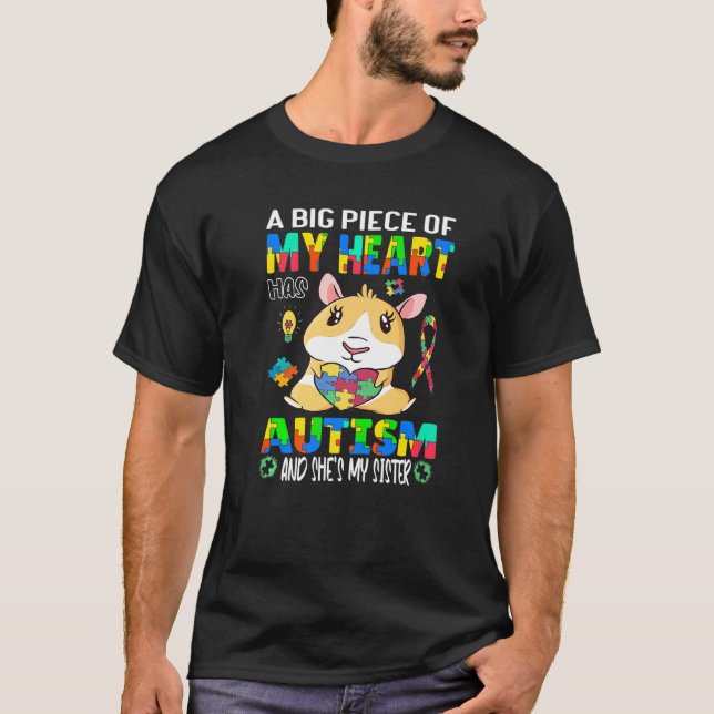 Autism Awareness A Big Piece Of My Heart Has Autis T-Shirt (Front)