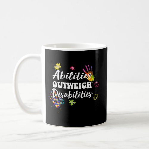 Autism Awareness Abilities Outweigh Disabilities Coffee Mug