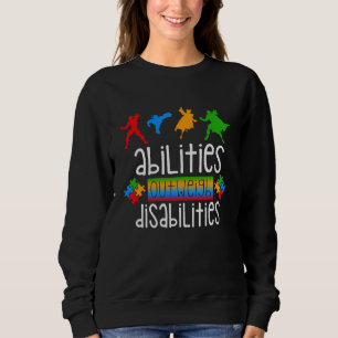 Autism Awareness Abilities Outweigh Disabilities Sweatshirt