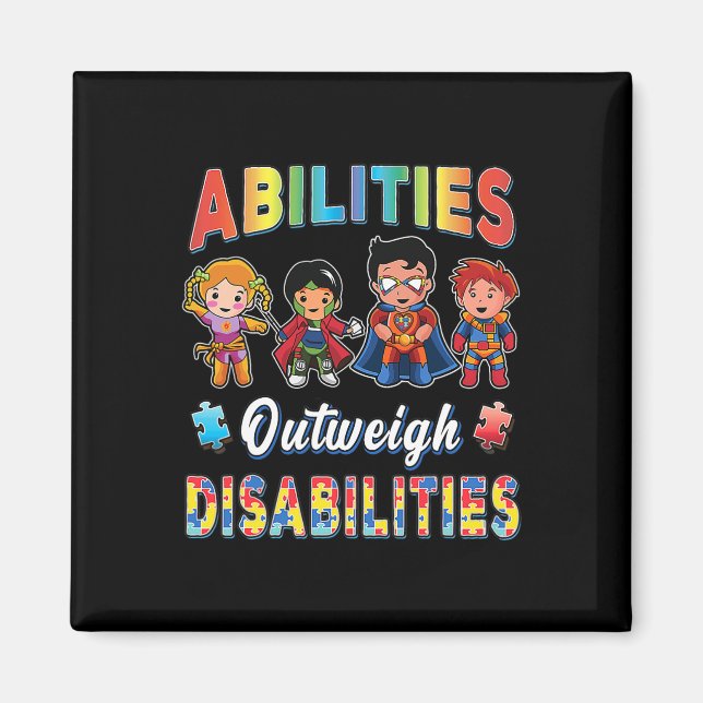 Autism Awareness Abilities Outweigh Disabilities T Magnet (Front)
