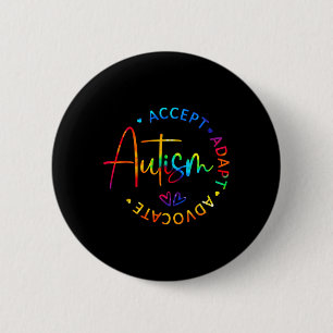Autism Awareness Accept Adapt Advocate Autism Mom Button